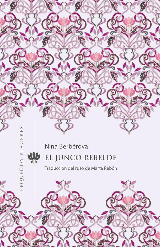 EL JUNCO REBELDE | NINA BERBEROVA