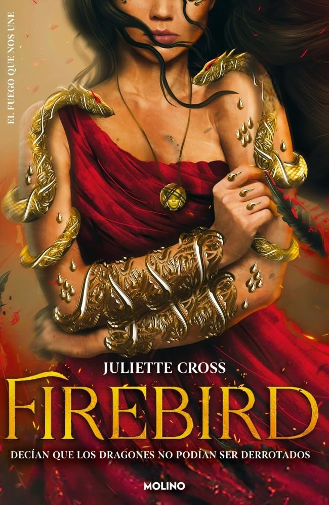 FIREBIRD EL FUEGO QUE NOS UNE 1 | JULIETTE CROSS
