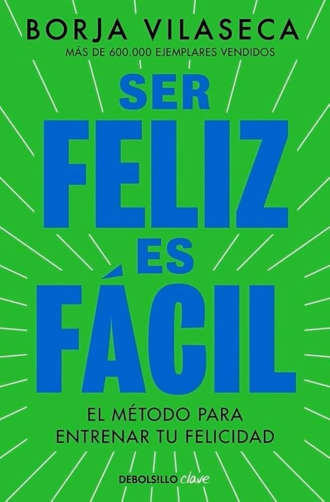 SER FELIZ ES FACIL | BORJA VILASECA