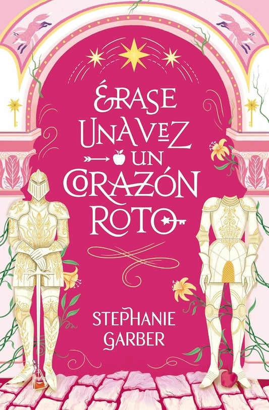 ERASE UNA VEZ UN CORAZON ROTO | Stephanie Garber