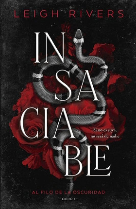 INSACIABLE AL FILO DE LA OSCURIDAD | LEIGH RIVERS