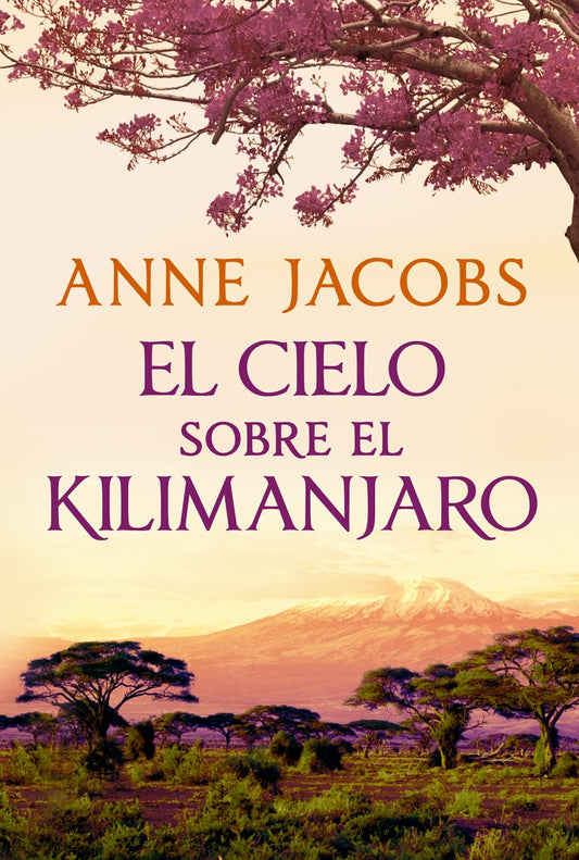 EL CIELO SOBRE EL KILIMANJARO | ANNE JACOBS