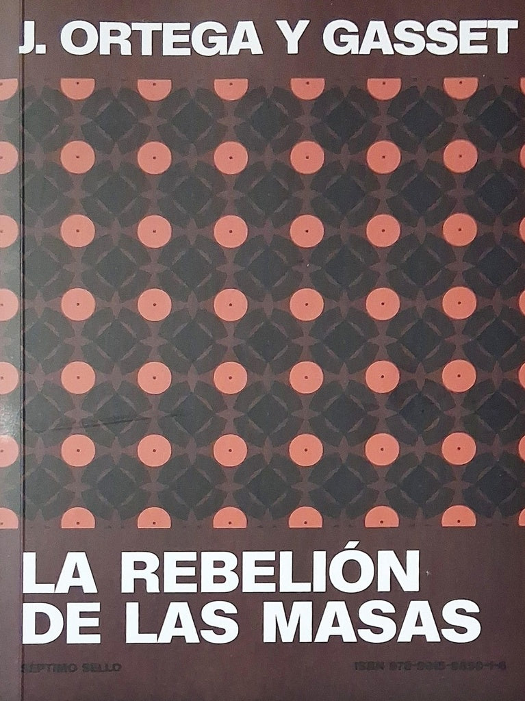 LA REBELION DE LAS MASAS | José Ortega y Gasset