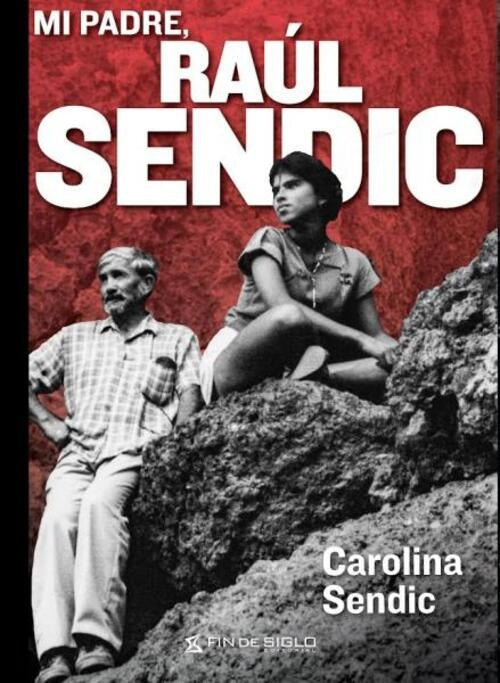 MI PADRE RAUL SENDIC | CAROLINA  SENDIC