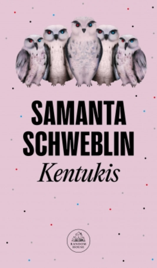 KENTUKIS | SAMANTA SCHWEBLIN