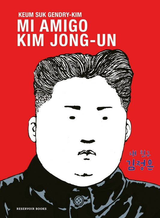 MI AMIGO KIM JONG-UN | KEUM SUK - GENDRY- KIN