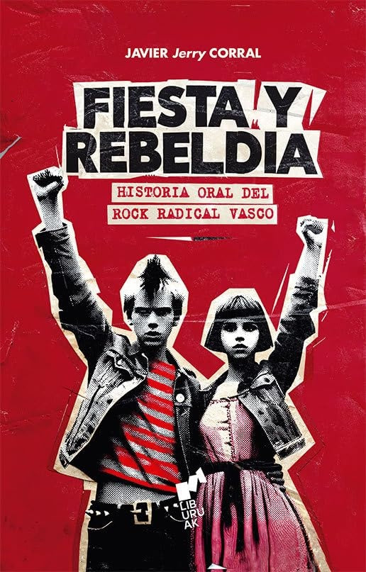 FIESTA Y REBELDIA HISTORIA ORAL DEL ROCK RADICAL | JERRY JAVIER CORRAL