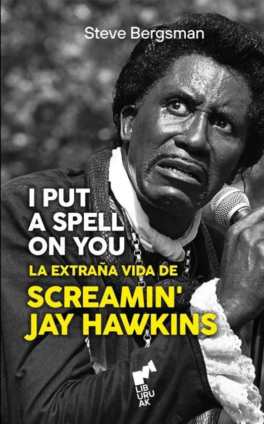 I PUT A SPELL ON YOU SCREAMIN JAY HAWKINS | STEVE BERGSMAN