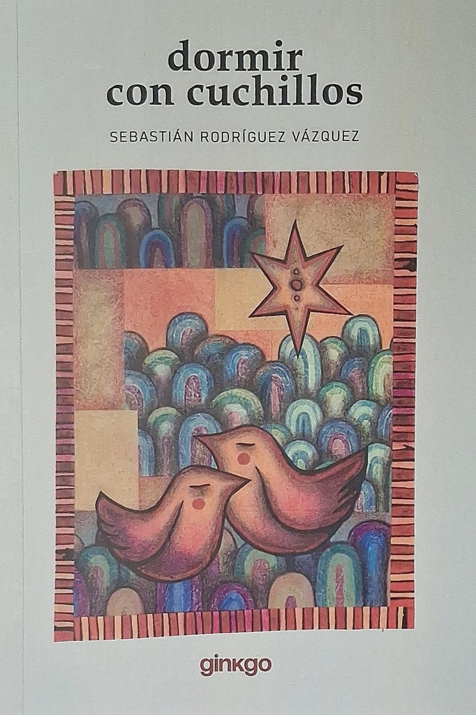 DORMIR CON CUCHILLOS | SEBASTIAN  RODRIGUEZ VAZQUEZ