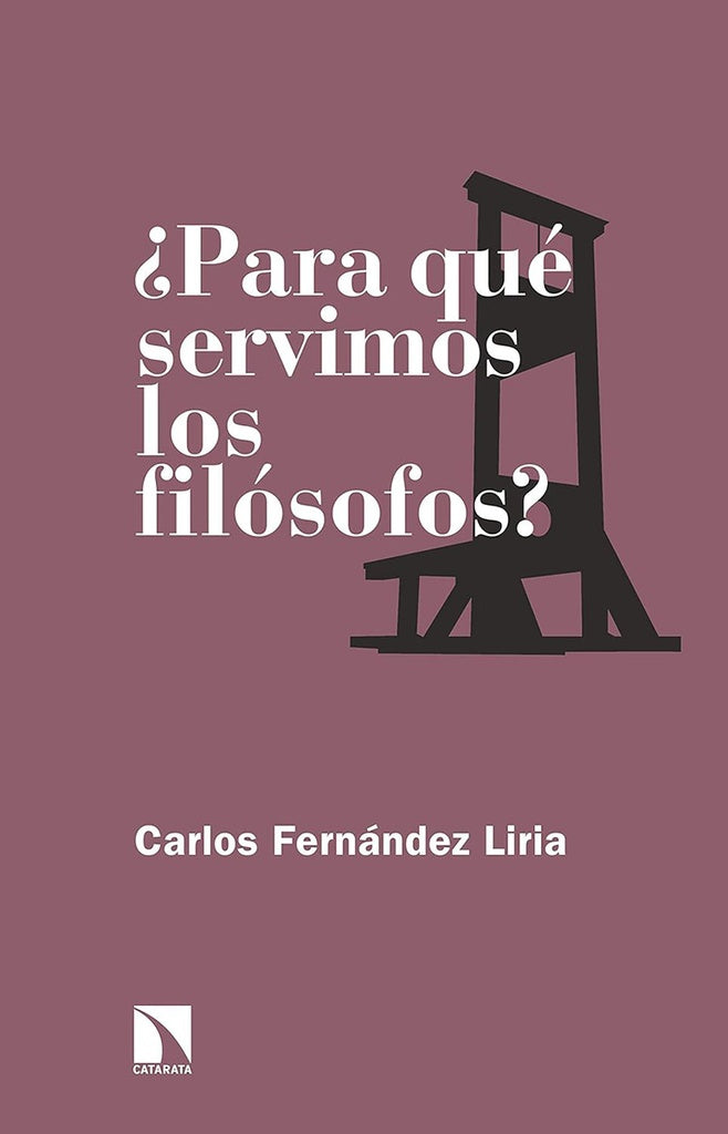 PARA QUE SERVIMOS LOS FILOSOFOS | CARLOS FERNANDEZ LIRIA