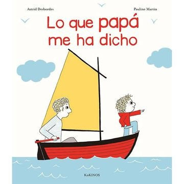 LO QUE PAPA ME HA DICHO | ASTRID DESBORDES - PAULINE MARTIN