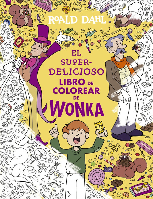 EL SUPERDELICIOSO LIBRO PARA COLOREAR DE WONKA | ROALD DAHL