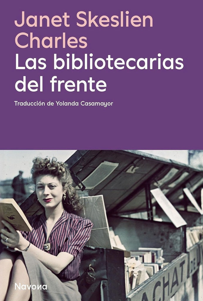 LAS BIBLIOTECARIAS DEL FRENTE | JANET SKESLIEN CHARLES