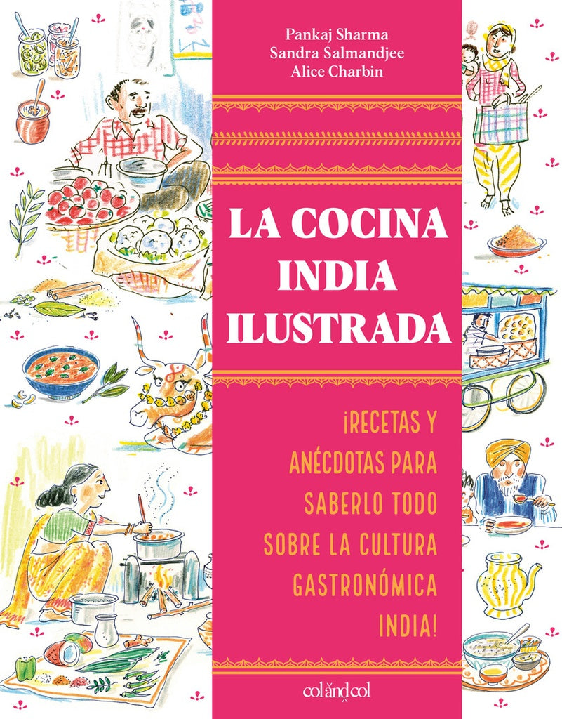 LA COCINA INDIA ILUSTRADA | PANKAJ SHARMA- SANDRA SALMAANDJEE - ALICE CHARIN
