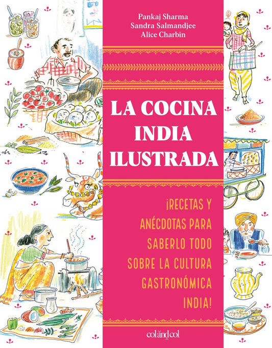 LA COCINA INDIA ILUSTRADA | PANKAJ SHARMA- SANDRA SALMAANDJEE - ALICE CHARIN