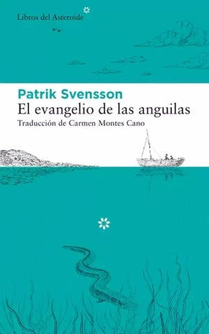EL EVANGELIO DE LAS ANGUILAS | PATRIK SVENSSON
