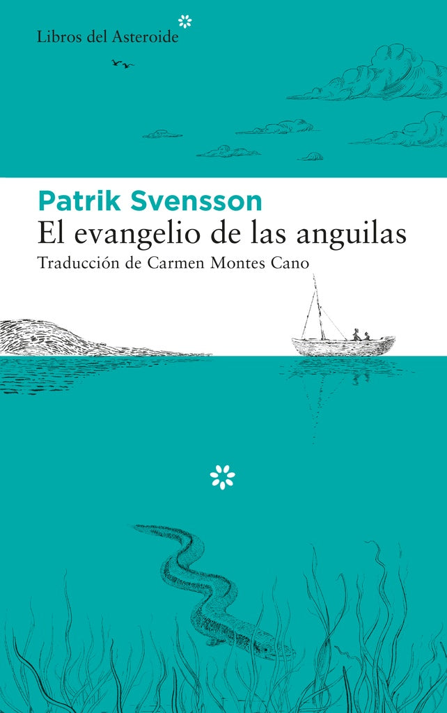 EL EVANGELIO DE LAS ANGUILAS | PATRIK SVENSSON