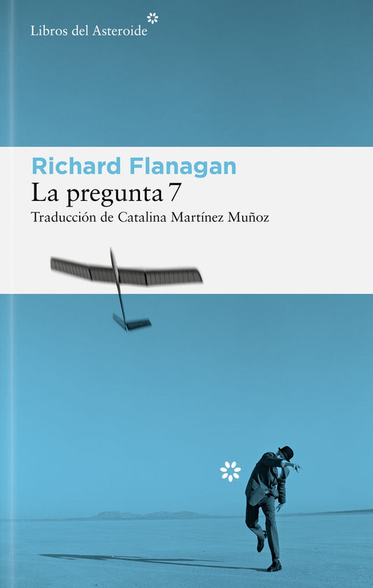 LA PREGUNTA 7 | RICHARD FLANAGAN