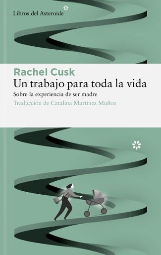 UN TRABAJAO PARA TODA LA VIDA | RACHEL CUSK