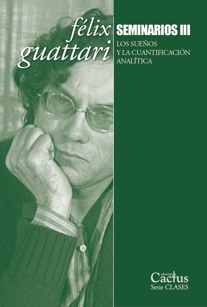 SEMINARIOS 3 LOS SUEÑOS Y LA CUANTIFICACION ANALITICA | FELIX GUATTARI