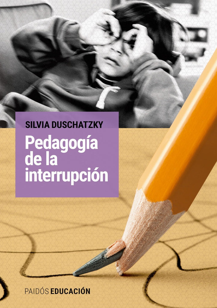 PEDAGOGIA DE LA INTERRUPCION | DUSCHATZKY SILVIA