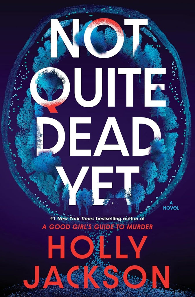 NOT QUITE DEAD YET | Holly Jackson