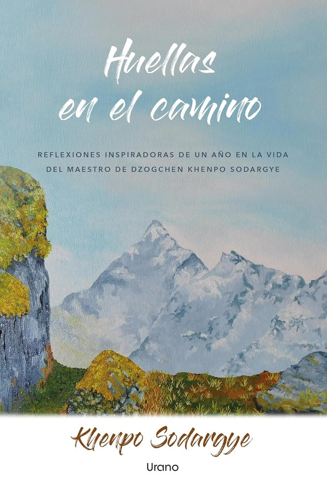 HUELLAS EN EL CAMINO | KHENPO SODARGYE
