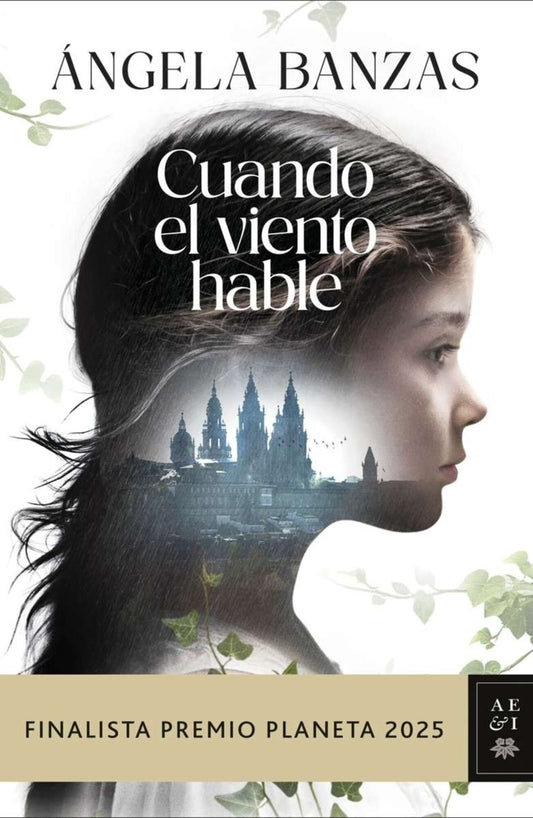 CUANDO EL VIENTO HABLE (FINALISTA PREMIO PLANETA 2) | ANGELA BANZAS