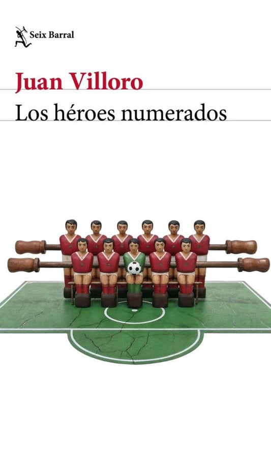 LOS HEROES NUMERADOS | JUAN VILLORO