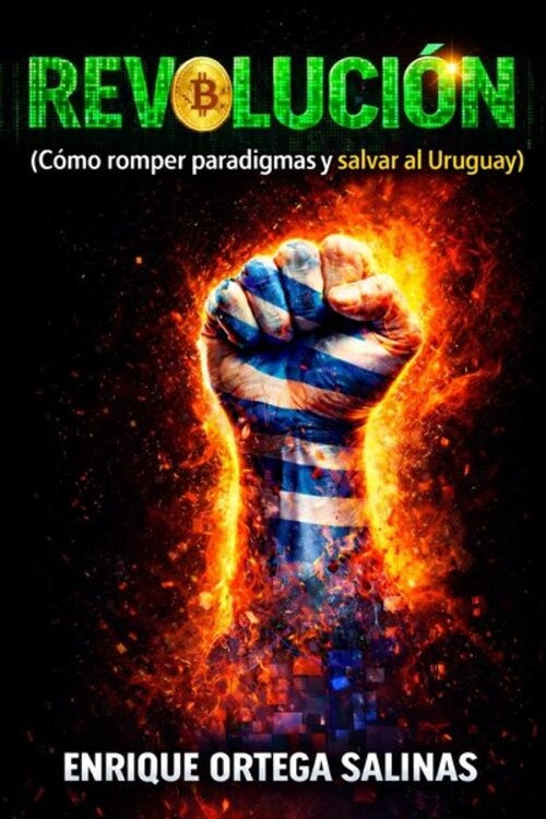 REVOLUCION COMO ROMPER PARADIGMAS Y SALVAR A URUGUAY | ENRIQUE ORTEGA SALINAS