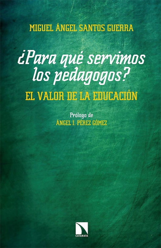 PARA QUE SERVIMOS LOS PEDAGOGOS | Miguel Ángel Santos Guerra