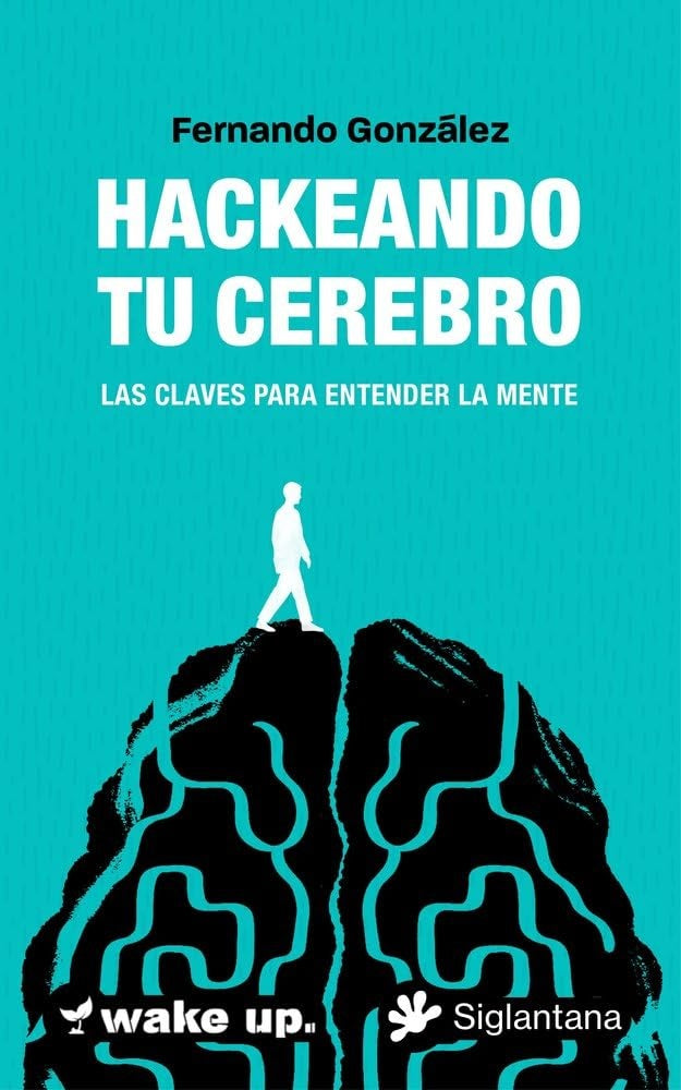 HACKEANDO TU CEREBRO | FERNANDO GONZALEZ