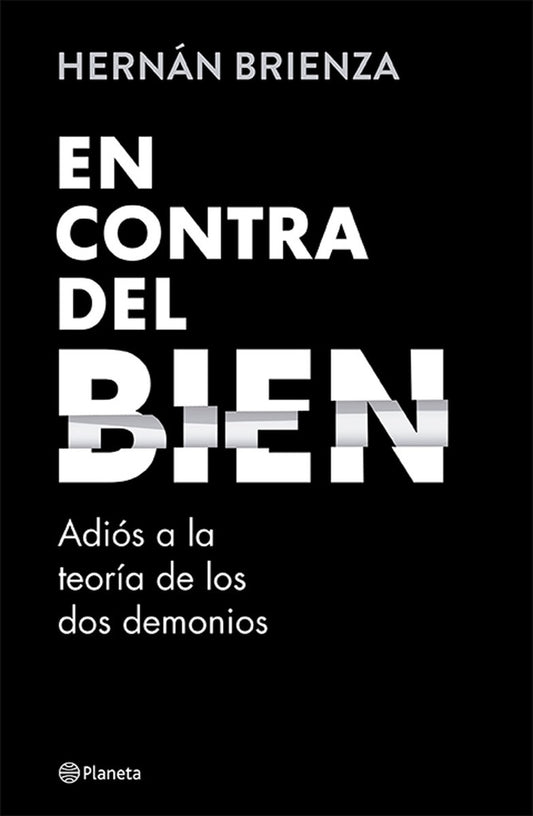 EN CONTRA DEL BIEN | HERNAN BRIENZA