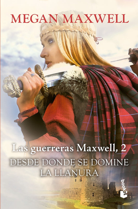 LAS GUERRERAS MAXWELL 2 DESDE DONDE SE DOMINE LA LLANURA | Megan Maxwell