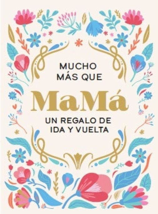 MUCHO MAS QUE MAMA UN REGALO DE IDA Y VUELTA | VARIOS