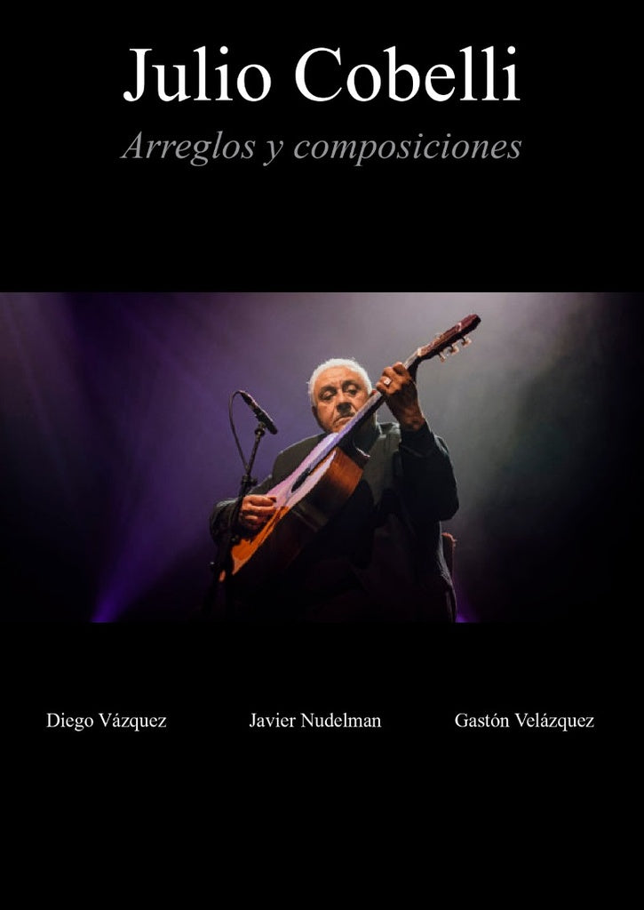 JUULIO COBELLI ARREGLOS Y COMPOSICIONES | DIEGO VAZQUEZ - JAVIER NUDELMAN -  GASTON VELAZQUE