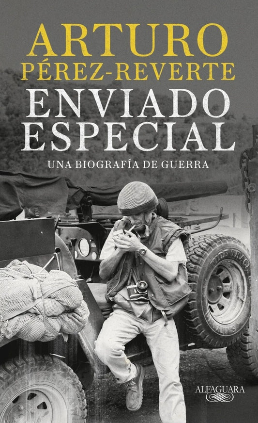 ENVIADO ESPECIAL. UNA BIOGRAFIA DE GUERRA | ARTURO PEREZ-REVERTE