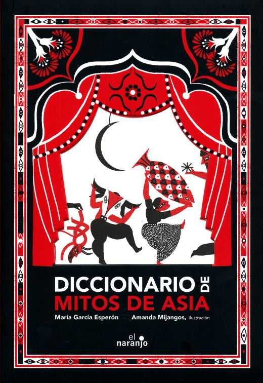 DICCIONARIO DE MITOS DE ASIA | MARIA GARCIA ESPERON -  AMANDA MIJANGOS