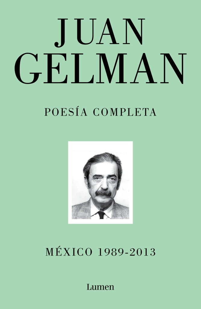 POESIA COMPLETA 3 MEXICO 1989- 2013 | Juan Gelman