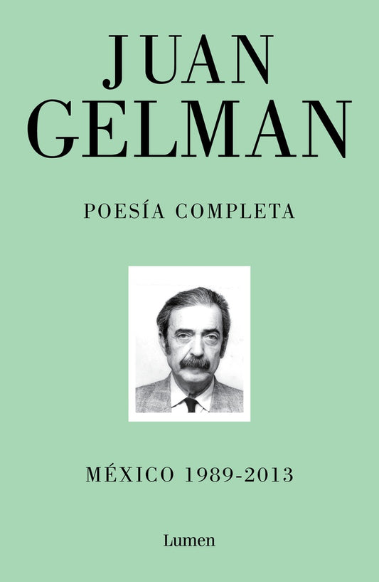 POESIA COMPLETA 3 MEXICO 1989- 2013 | Juan Gelman