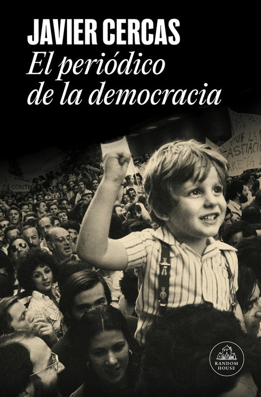 EL PERIODICO DE LA DEMOCRACIA | JAVIER CERCAS