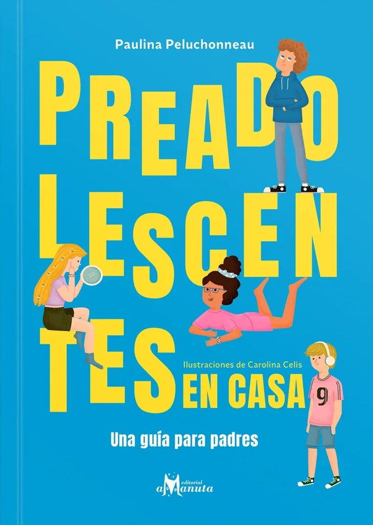 PREADOLESCENTES EN CASA | PAULINA PELUCHONNE