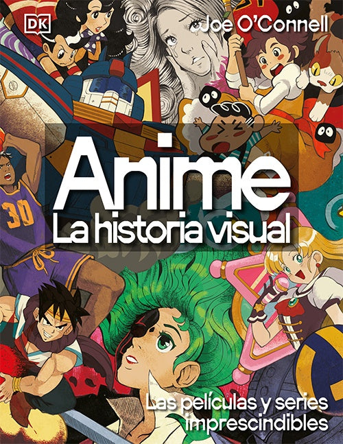 ANIME LA HISTORIA VISUAL | Joe O'Conenell
