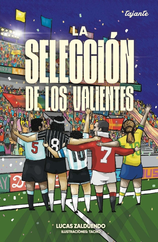 LA SELECCION DE LOS VALIENTES | LUCAS ZALDUENDO  - TACHO