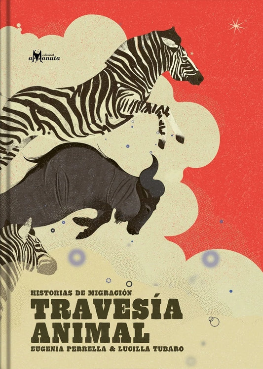 HISTORIA DE MIGRACION TRAVESIA ANIMAL  | EUGENIA PERRELLA - LUCILLA TUBARO