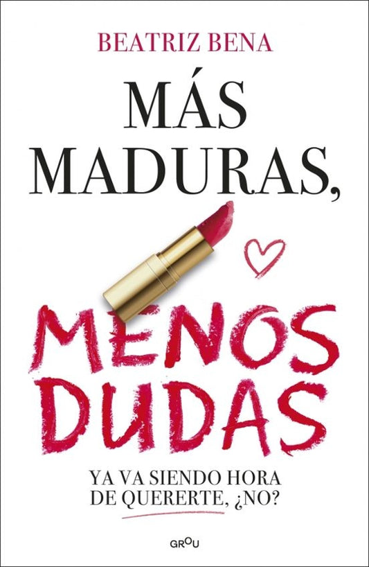 MAS MADURAS MENOS DUDAS | BEATRIZ BENA
