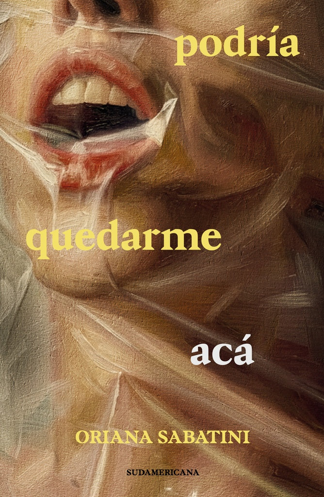 PODRIA QUEDARME ACA | ORIANA SABATINI