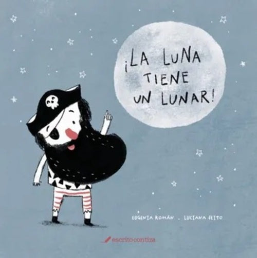 LUNA TIENE UN LUNAR, LA (Nuevo) | EUGENIAROMÁN/LUCIANAFEITO (ILUS.)