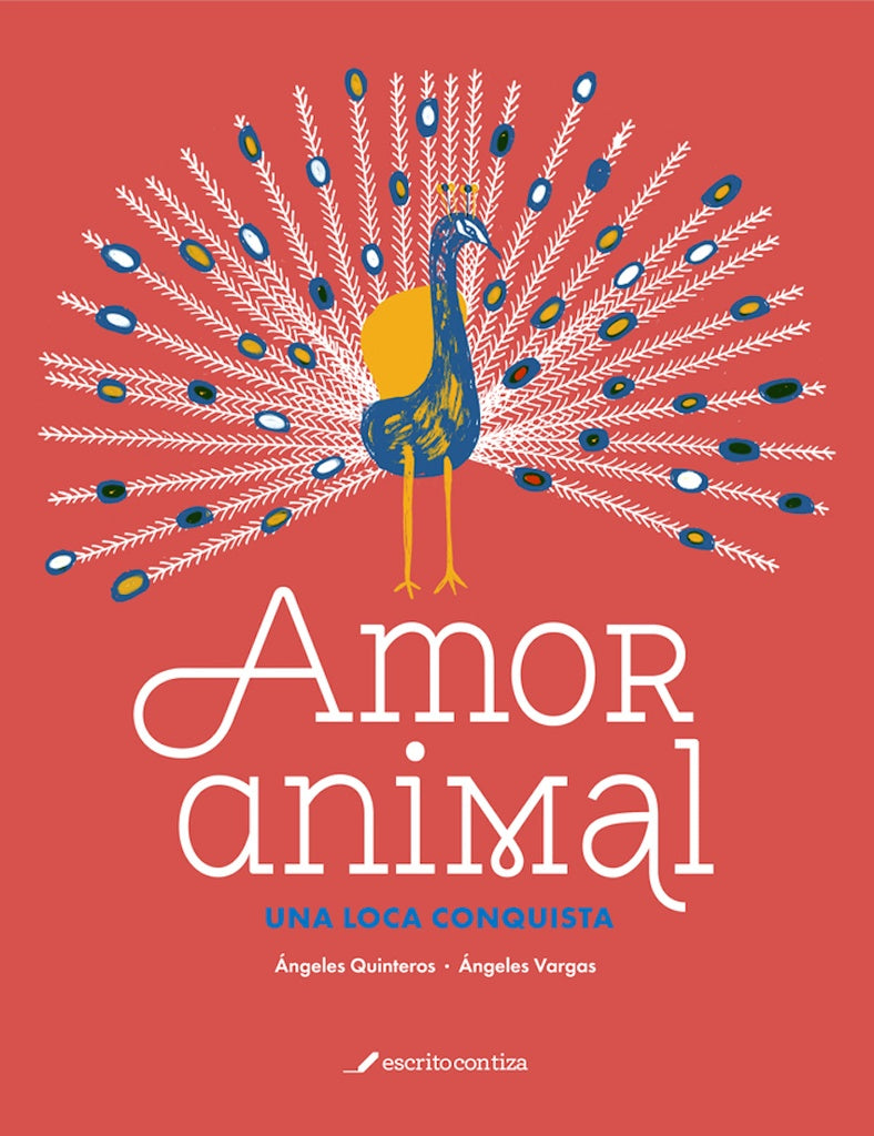 AMOR ANIMAL. UNA LOCA CONQUISTA (Nuevo) | ÁNGELES QUINTEROS