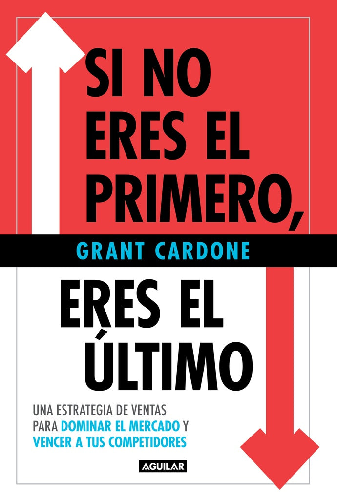 SI NO ERES EL PRIMERO ERES EL ULTIMO | Grant Cardone